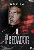 Ler O PREDADOR (DARK VERSE Livro 1), do autor RuNyx .