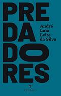 Ler Predadores, do autor André Luiz Leite da Silva