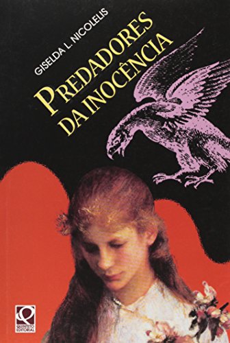 Ler Predadores da Inocência, do autor Giselda Laporta Nicolelis