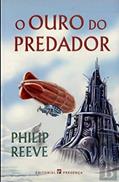 Ler O Ouro do Predador (Portuguese Edition), do autor Philip Reeve