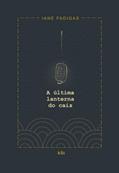 Ler A última lanterna do cais: Histórias comuns de pessoas fantásticas., do autor Iane Fadigas