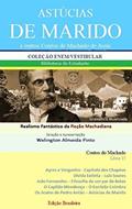 Ler ASTÚCIAS DE MARIDO E OUTROS CONTOS DE MACHADO DE ASSIS: Realismo Fantástico da Ficção Machadiana (Contos do Machado Livro 15), do autor Joaquim Maria Machado de Assis