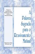Ler A Palavra Sagrada para o Reavivamento Matinal - Tomar o Caminho de Desfrutar Cristo como a Árvore da Vida: Tomar o Caminho de Desfrutar Cristo como a Árvore da Vida, do autor Witness Lee Ler A Palavra Sagrada para o Reavivamento Matinal - Tomar o Caminho de Desfrutar Cristo como a Árvore da Vida: Tomar o Caminho de Desfrutar Cristo como a Árvore da Vida, do autor Witness Lee