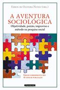 Ler A Aventura Sociológica: Objetividade, Paixão, Improviso E Método Na Pesquisa Social, do autor Edson De Oliveira Nunes