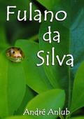 Ler Fulano da Silva, do autor André Anlub