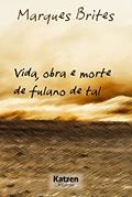 Ler Vida, Obra e Morte de Fulano de tal, do autor Marques Brites