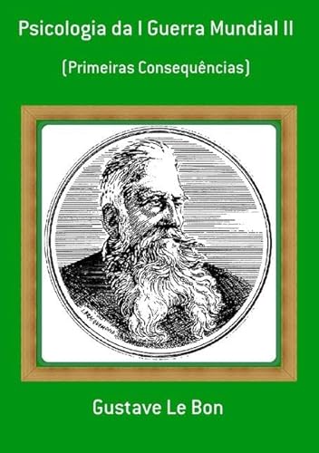 Ler Psicologia da I Guerra Mundial II, do autor Gustave Le Bon