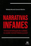 Ler Narrativas Infames: a transversalização do cuidado na saúde mental infanto-juvenil, do autor Rafaela Werneck Arenari Martins