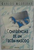 Ler Confidencias De Um Recem-Nascido: Psicografadas Pelo Pediatra (Portuguese Edition), do autor Carlos Acselrad