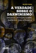 Ler A verdade sobre o darwinismo: Ensaios críticos sobre Darwin e sua herança (Dialética e Sociedade Livro 5), do autor Nildo Viana