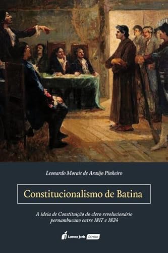 Ler Constitucionalismo de Batina - 2022, do autor Leonardo Morais De Araújo Pinheiro