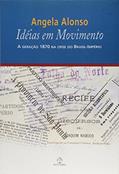 Ler Idéias em movimento: A geração 1870 na crise do Brasil-Império, do autor Angela Alonso