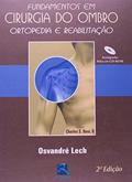 Ler Fundamentos em Cirurgia do Ombro: Ortopedia e Reabilitação, do autor Osvandré Lech