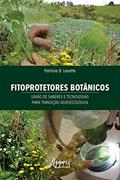 Ler Fitoprotetores Botânicos: União de Saberes e Tecnologias para Transição Agroecológica, do autor Patrícia B. Lovatto Ler Fitoprotetores Botânicos: União de Saberes e Tecnologias para Transição Agroecológica, do autor Patrícia B. Lovatto