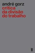 Ler Crítica da divisão do trabalho, do autor André Gorz