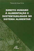 Ler Direito humano à alimentação e sustentabilidade no sistema alimentar, do autor Mariana de Araujo Ferraz