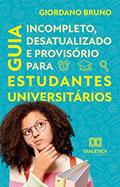 Ler Guia incompleto desatualizado e provisório para estudantes universitários, do autor Giordano Bruno Soares Roberto Ler Guia incompleto desatualizado e provisório para estudantes universitários, do autor Giordano Bruno Soares Roberto