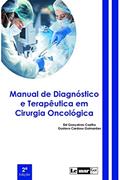 Ler Manual de Diagnóstico e Terapêutica em Cirurgia Oncológica, do autor Coelho Eid Gonçalves; guimaraes Gustavo Cardoso