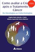 Ler Como Avaliar a Criança Após o Tratamento do Câncer - Do Oncologista ao Endocrinologista, do autor Angela Maria Spinola e Castro; Adriana Aparecida Siviero-Miachon Ler Como Avaliar a Criança Após o Tratamento do Câncer - Do Oncologista ao Endocrinologista, do autor Angela Maria Spinola e Castro; Adriana Aparecida Siviero-Miachon