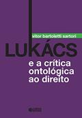 Ler Lukács e a crítica ontológica ao direito, do autor Vitor Bartoletti Sartori