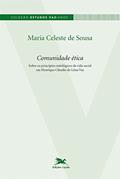 Ler Comunidade ética - Sobre os princípios ontológicos da vida social em Henrique Cláudio de Lima Vaz, do autor Maria Celeste de Sousa Ler Comunidade ética - Sobre os princípios ontológicos da vida social em Henrique Cláudio de Lima Vaz, do autor Maria Celeste de Sousa