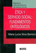 Ler Ética y Servicio Social. Fundamentos Ontológicos, do autor Maria Lucia Silva Barroco Ler Ética y Servicio Social. Fundamentos Ontológicos, do autor Maria Lucia Silva Barroco