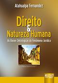 Ler Direito & Natureza Humana - As Bases Ontológicas do Fenômeno Jurídico, do autor Atahualpa Fernandez Ler Direito & Natureza Humana - As Bases Ontológicas do Fenômeno Jurídico, do autor Atahualpa Fernandez