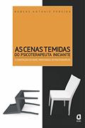 Ler As cenas temidas do psicoterapeuta iniciante: A construção do papel profissional do psicoterapeuta, do autor Rubens Antonio Pereira