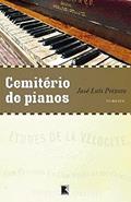 Ler CEMITÉRIO DE PIANOS, do autor José Luis Peixoto
