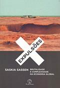 Ler Expulsões: Brutalidade e complexidade na economia global: Brutalidade e complexidade na economia global, do autor Saskia Sassen Ler Expulsões: Brutalidade e complexidade na economia global: Brutalidade e complexidade na economia global, do autor Saskia Sassen