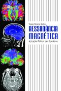 Ler Ressonância Magnética: Aplicações Práticas Para Operadores, do autor Vivaldo Medeiros Santos Ler Ressonância Magnética: Aplicações Práticas Para Operadores, do autor Vivaldo Medeiros Santos
