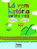 Ler Lá vem história outra vez, do autor Heloisa Prieto Ler Lá vem história outra vez, do autor Heloisa Prieto