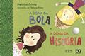 Ler A dona da bola e a dona da história, do autor Heloisa Prieto