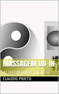Ler MASSAGEM DO-IN: ACUPUNTURA DIGITAL, do autor claudio prieto; elza prieto Ler MASSAGEM DO-IN: ACUPUNTURA DIGITAL, do autor claudio prieto; elza prieto