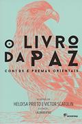 Ler O Livro da Paz. Contos e Poemas Orientais, do autor Heloisa Prieto
