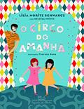 Ler O circo do amanhã, do autor Heloisa Prieto; Lilia Moritz Schwarcz