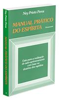 Ler Manual Prático do Espírita: Guia Para a Realização do Auto-aprimoramento com Base na Doutrina dos Espíritos, do autor Ney Prieto Peres