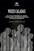 Ler Vozes caladas, do autor Lorena Araújo Matos Ler Vozes caladas, do autor Lorena Araújo Matos