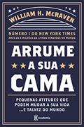 Ler Arrume a sua cama: Pequenas coisas que podem mudar a sua vida... E talvez o mundo - 2ª Edição, do autor William H. McRaven Ler Arrume a sua cama: Pequenas coisas que podem mudar a sua vida... E talvez o mundo - 2ª Edição, do autor William H. McRaven