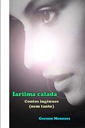 Ler Iarilma calada: Contos s (nem tanto) (Portuguese Edition), do autor Gerson Menezes Ler Iarilma calada: Contos s (nem tanto) (Portuguese Edition), do autor Gerson Menezes
