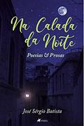 Ler Na calada da noite: Poesias e Prosas, do autor José Sérgio Batista