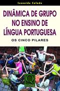 Ler Dinâmica de Grupo no Ensino de Língua Portuguesa, do autor Ivoneide Calado Ler Dinâmica de Grupo no Ensino de Língua Portuguesa, do autor Ivoneide Calado