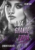 Ler Uma Grande Espiã: A felicidade, do autor Samanta Galvão
