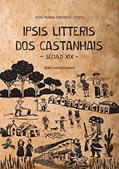 Ler IPSIS LITTERIS DOS CASTANHAIS - Século XIX -, do autor José Maria Azevedo Costa Ler IPSIS LITTERIS DOS CASTANHAIS - Século XIX -, do autor José Maria Azevedo Costa