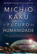 Ler O futuro da humanidade: Marte, viagens interestelares, imortalidade e o nosso destino para além da Terra, do autor Michio Kaku Ler O futuro da humanidade: Marte, viagens interestelares, imortalidade e o nosso destino para além da Terra, do autor Michio Kaku