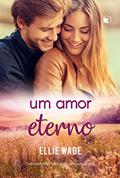 Ler Um Amor Eterno (Escolhas Livro 2), do autor Ellie Wade Ler Um Amor Eterno (Escolhas Livro 2), do autor Ellie Wade