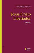 Ler Jesus Cristo Libertador, do autor Leonardo Boff
