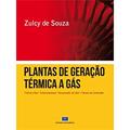 Ler Plantas de Geração Térmica a Gás: Turbina a Gás, Turbocompressor, Recuperador de Calor, Câmara de Combustão, do autor Zulcy de Souza