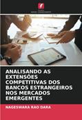 Ler ANALISANDO AS EXTENSÕES COMPETITIVAS DOS BANCOS ESTRANGEIROS NOS MERCADOS EMERGENTES, do autor NAGESWARA RAO DARA Ler ANALISANDO AS EXTENSÕES COMPETITIVAS DOS BANCOS ESTRANGEIROS NOS MERCADOS EMERGENTES, do autor NAGESWARA RAO DARA