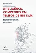 Ler Inteligência competitiva em tempos de Big Data: Analisando informações e identificando tendências em tempo real, do autor Elisabeth Gomes; Fabiane Braga Ler Inteligência competitiva em tempos de Big Data: Analisando informações e identificando tendências em tempo real, do autor Elisabeth Gomes; Fabiane Braga